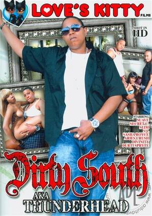 Dirty South Porn - Dirty South AKA Thunderhead (2012) by Love's Kitty Films - HotMovies