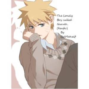 Naruto Yaoi Porn - The Lonely Boy Called Naruto..( Fanfic) | Quotev