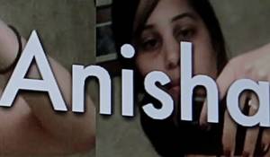 Aneesha Porn - Anisha's pictures with her name in bold