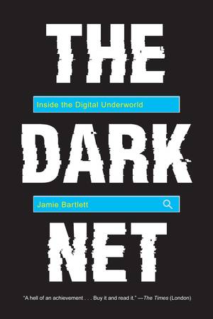 Nicole Ray Jailbait - The Dark Net: Inside the Digital Underworld: Jamie Bartlett: 9781612195216:  Amazon.com: Books