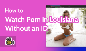 no name porn passwords - How to Watch Porn in Louisiana: Unblock Pornhub (No ID) in 2024