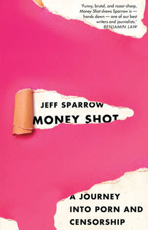 Money Porn Shows - Money Shot: a journey into porn and censorship by Jeff Sparrow | Goodreads