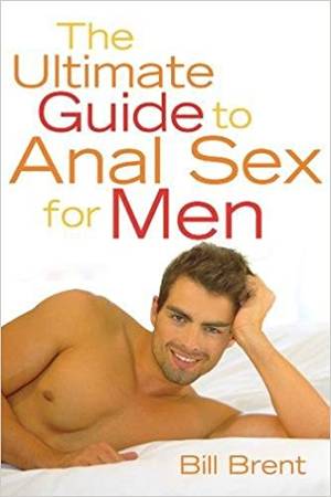 anal sex pleasure points - The Ultimate Guide to Anal Sex for Men: Bill Brent: 9781573441216:  Amazon.com: Books