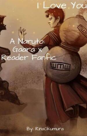 And Naruto Gaaraporn - I Love You A Naruto: Gaara x Reader fanfic {discontinued} - Chapter 6: The  Test - Wattpad