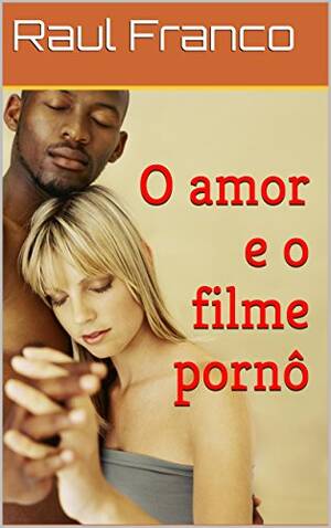 Filme Porno - O amor e o filme pornÃ´ (Portuguese Edition) - Kindle edition by Franco,  Raul. Health, Fitness & Dieting Kindle eBooks @ Amazon.com.