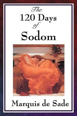 bondage anal destruction - The 120 Days of Sodom by Marquis de Sade | Goodreads