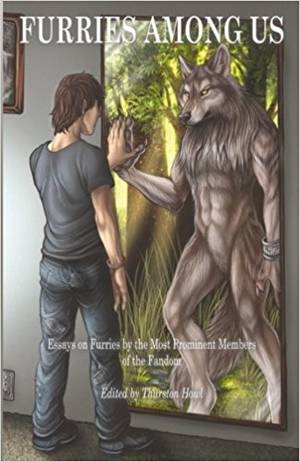 Furry Marriage Porn - Furries Among Us: Essays on Furries by the Most Prominent Members of the  Fandom: Thurston Howl, Rukis, Kyell Gold, Jonathan W Thurston, Connor  Methvin, ...