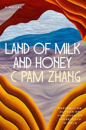 Asian Forced Milk Porn - Land of Milk and Honey: A Novel by Zhang, C Pam