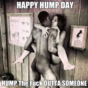 Adult Hump Day Fuck - Daddy's Home..... Happy Hump Day ...