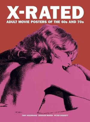 70s porn posters - X-rated: Adult Movie Posters of the 60s... by Nourmand, Tony