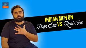 Indian Men In Porn - Indian Men on Porn Sex v/s Real Sex - YouTube