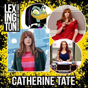 Catherine Tate Porn Captions - Lexington Comic & Toy Con