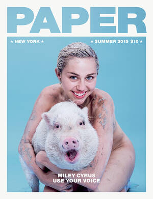Celebrity Porn Miley Cyrus - Miley Cyrus Nude With Pig on Paper Magazine Summer 2015 Cover | Time
