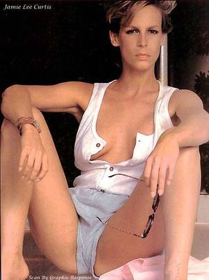 Jamie Lee Curtis Pussy Slip - Jamie Lee Curtis Hot | Were it not for looking upon Jamie Lee's lovely  lunch trays