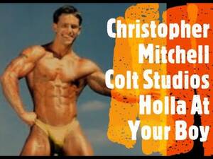 Christopher Mitchell Bodybuilder Porn - Christopher Mitchell Colt Studios Holla At Your Boy - YouTube