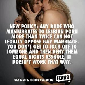 chubby sex quotes - anyone who masturbates to lesbian porn more that twice can not legally  oppose gay marriage. You don't get to jack off to someone then deny them  equeal ...