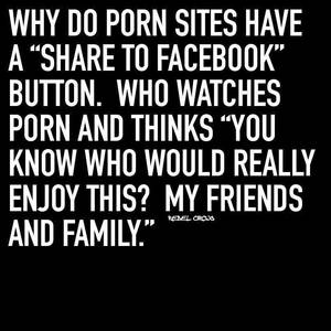 Funny Porn Quotes - Share to Facebook button #Facebook, #Funny, #Porn, #Shared