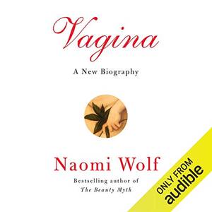 Hope Solo Vagina Porn - Amazon.com: Vagina: A New Biography (Audible Audio Edition): Naomi Wolf,  Therese Plummer, Audible Studios: Audible Books & Originals