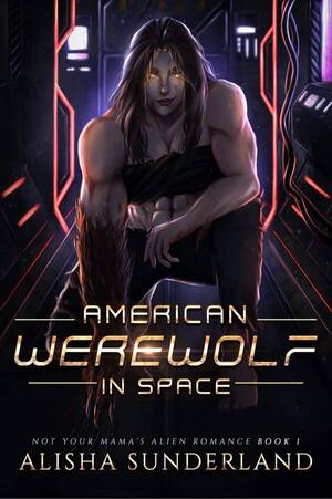 Galactic Girls Alien Sex Abduction - American Werewolf in Space by Alisha Sunderland | Goodreads