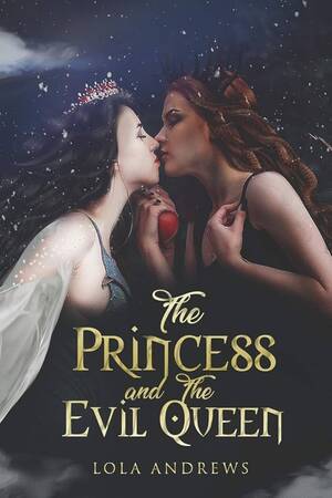 Disney Snow White Lesbian Porn - The Princess and the Evil Queen: A Lesbian Romance Retelling of the Classic  Fairytale Snow White: Andrews, Lola: 9781094785561: Amazon.com: Books