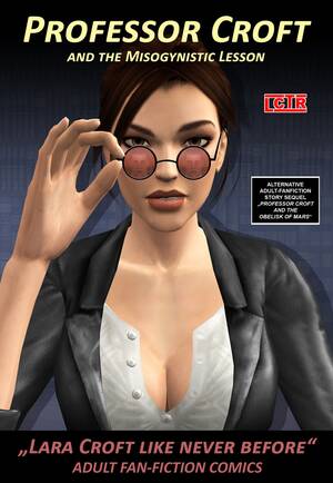 Lara Croft Sex Comic Anal - lCTR - Professor Croft and The Misogynistic Lesson | Porn Comics