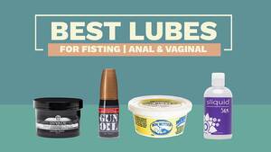 Anal Fisting Tips - The 9 Best Fisting Lubes In 2023 | Anal & Vaginal Fisting