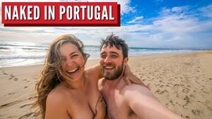 british naturists beach sex - First Time Nudist Beach Adventure | Portugal Travel Series Part 2 - YouTube