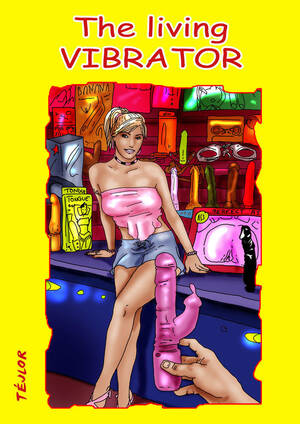 Dildo Lesbian Comics - The Living Vibrator - Porn Cartoon Comics