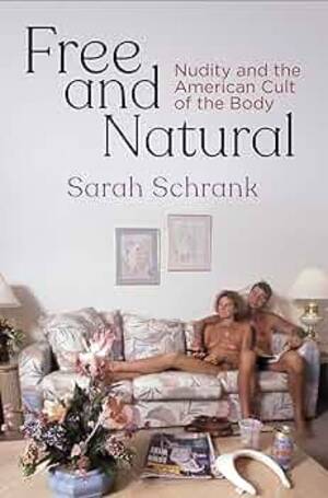free nature nudists - Free and Natural: Nudity and the American Cult of the Body (Nature and  Culture in America): Schrank, Sarah: 9780812251425: Amazon.com: Books