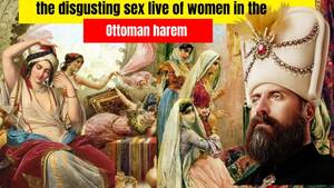 Harem Sex Porn - Filthy sex lives of women in the Ottoman sultan's haremðŸ”¥â€¼ï¸ - YouTube