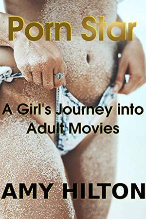 Journey Porn Star - Porn Star: A girl's journey into adult movies. Casting couch sex. First  time lesbian, bisexual, anal. Blackmailed. Alpha male. Rimming. Porn.  Creampie. Film director. (English Edition) eBook : Hilton, Amy: Amazon.nl:  Kindle