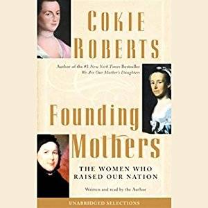 Cokie Roberts Porn - Founding Mothers: The Women Who Raised Our Nation (Audible Audio Edition): Cokie  Roberts, HarperAudio: Amazon.ca: Audible Canada