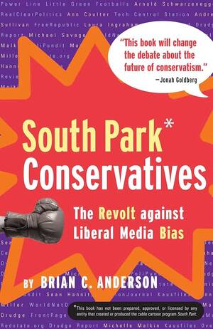 Michelle Malkin Porn - South Park Conservatives: The Revolt Against Liberal Media Bias:  Amazon.co.uk: Anderson, Brian C.: 9780895260192: Books