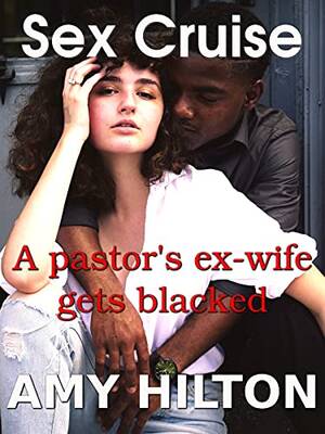 Forced Sex Interracial - Sex Cruise: A pastor's ex wife gets blacked. Interracial sex. BBC. Adult  hotwife vacation. Public fingering. First time anal. Revenge sex. Holiday  sex. - Kindle edition by Hilton, Amy. Literature & Fiction