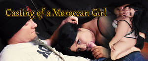 Morocco Girls Porn - CASTING OF A MOROCCAN GIRL