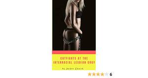 forced interracial lesbians - Catfights at the Interracial Lesbian Orgy: Multiple Reluctant Submissive  White Women are Forced by Black Dominatrixes to Fight in the Nude for  Orgasms (Gift Cards For Lesbian Seduction Book 6) - Kindle