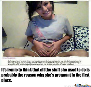 big pregnant slut fucking not - Actually the reason she got pregnant would be from having sex, not from  anything else