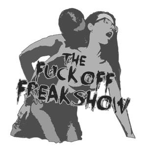 african sex slave anal - The Fuck Off Freak Show (×¤×•×“×§×¡×˜) - The Fuck Off Freak Show | Listen Notes