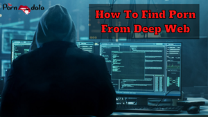 Dark Web Porn - How To Find Porn Sites From Deep Web | ThePornData | by Sohiaanderson |  Medium