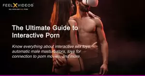 Interactive Sex Toys - The Ultimate Guide to Interactive Porn - blog.feelxvideos.com