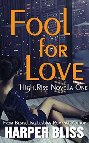 asin hot lesbians having sex movies - Fool for Love (High Rise Novella One): A Lesbian Romance Series - Kindle  edition by Bliss, Harper. Literature & Fiction Kindle eBooks @ Amazon.com.