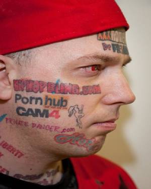 Historical Themed Porn - Human Billboard Who Tattooed Porn Site Names on His Face. How could this  possibly be a bad idea?