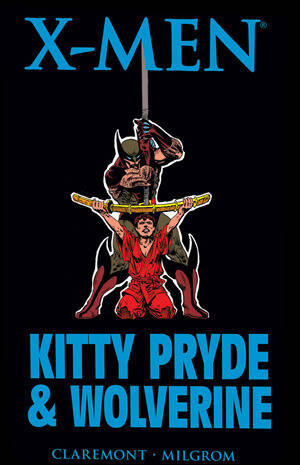 Kitty Pryde Wolverine Porn - X-Men: Kitty Pryde & Wolverine by Chris Claremont | Goodreads