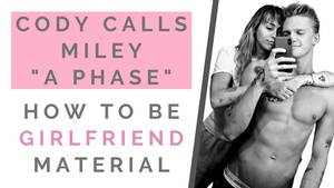 Miley Cyrus Sucking Blowjob - CODY SIMPSON DISSES MILEY CYRUS: How To Be Girlfriend Material & Have Guys  Respect You | Shallon - YouTube
