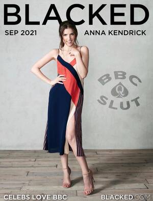 Anne Hathaway Anna Kendrick Porn Captions - Anna Kendrick for BLACKED : r/BlackedFantasy