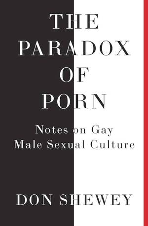 Gay Man Fuck Boys Kdv - The Paradox of : Notes on Gay Male Sexual Culture : Shewey, Don:  Amazon.com.tr: Kitap