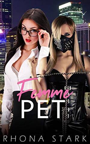 Mistress Lesbian Porn - Femme Pet: (Lesbian BDSM Romance) (ZZZZZZZZZZZZZZZZ Femme Contract) eBook :  Stark, Rhona: Kindle Store - Amazon.com