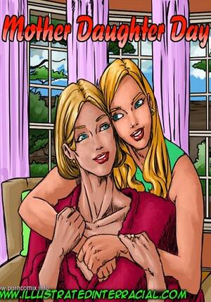 Interracial Cartoon Lesbian - illustrated interracial- Mother Daughter Day, Black Cock â€¢ Porn Comics