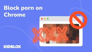 Block Porn Stars - Block porn in Chrome browser to keep your kids safe online | Kidslox