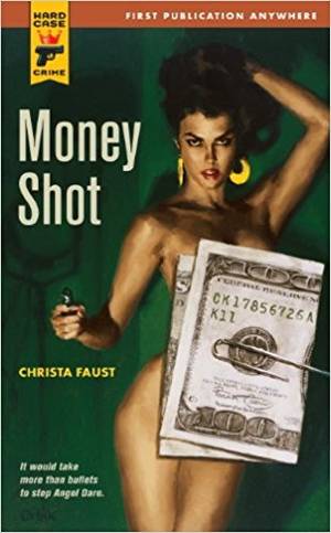 Direct Tv Porn Money Shot - Amazon.com: Money Shot (Hard Case Crime) (9780857683465): Christa Faust:  Books